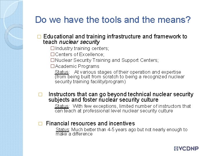 Do we have the tools and the means? � Educational and training infrastructure and