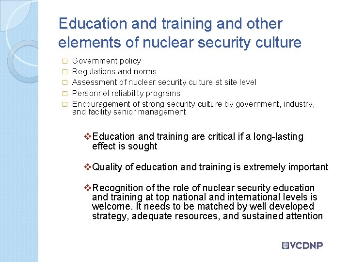 Education and training and other elements of nuclear security culture � � � Government