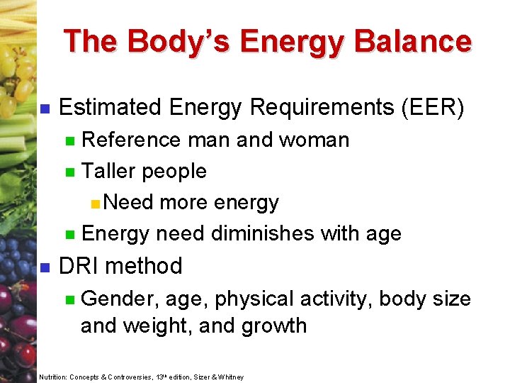 The Body’s Energy Balance n Estimated Energy Requirements (EER) Reference man and woman n