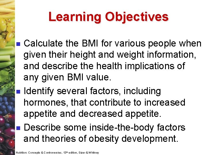 Learning Objectives n n n Calculate the BMI for various people when given their