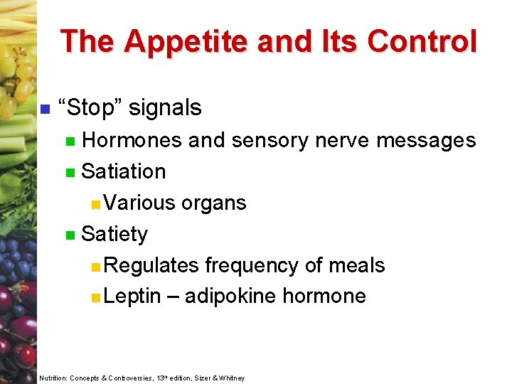 The Appetite and Its Control n “Stop” signals Hormones and sensory nerve messages n