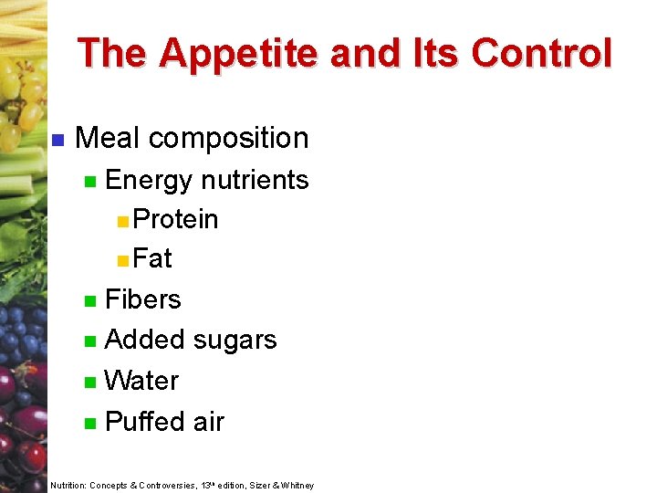 The Appetite and Its Control n Meal composition Energy nutrients n Protein n Fat