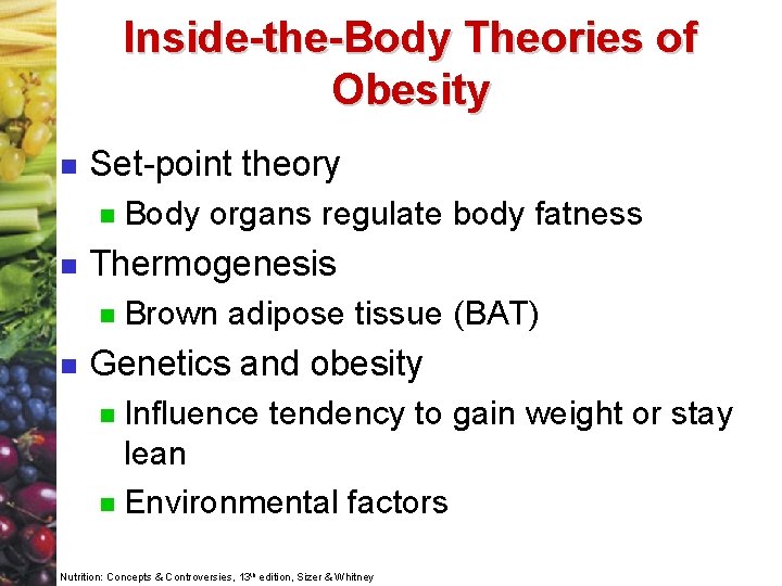 Inside-the-Body Theories of Obesity n Set-point theory n n Thermogenesis n n Body organs