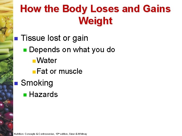 How the Body Loses and Gains Weight n Tissue lost or gain n n