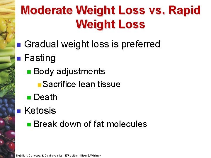 Moderate Weight Loss vs. Rapid Weight Loss n n Gradual weight loss is preferred