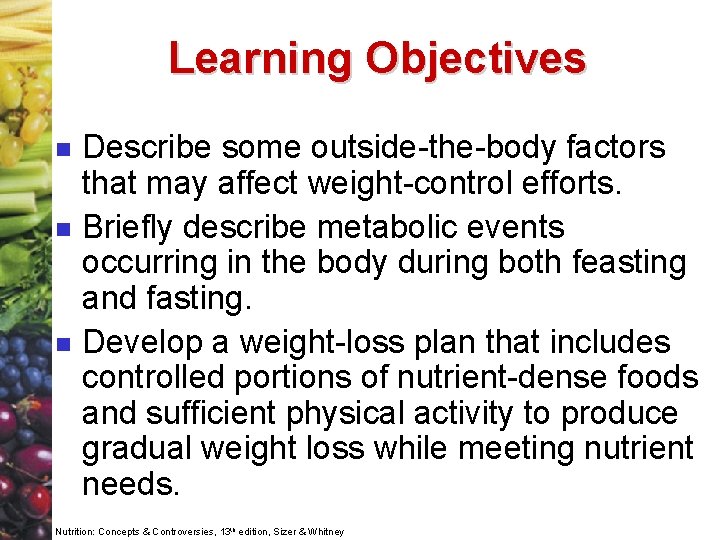 Learning Objectives n n n Describe some outside-the-body factors that may affect weight-control efforts.