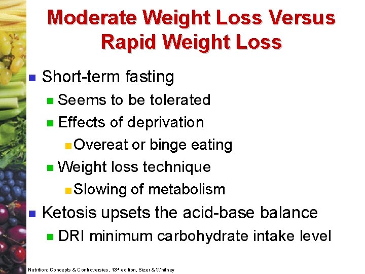 Moderate Weight Loss Versus Rapid Weight Loss n Short-term fasting Seems to be tolerated