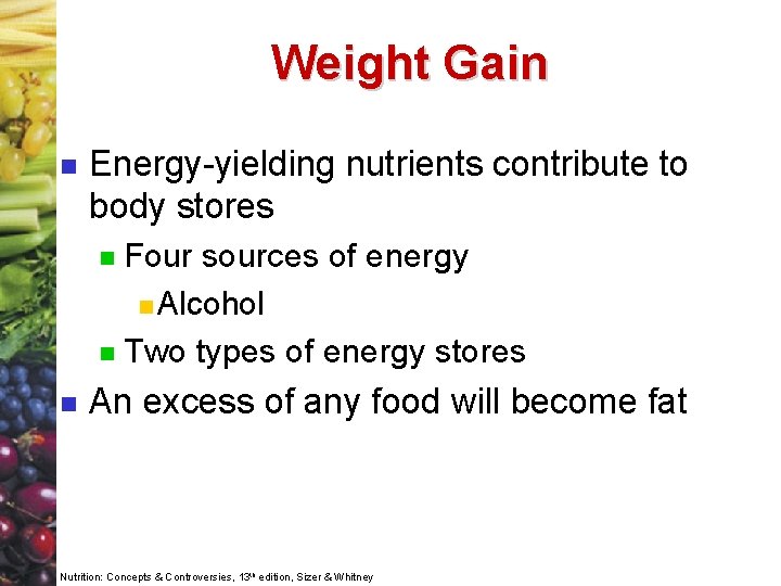 Weight Gain n Energy-yielding nutrients contribute to body stores Four sources of energy n
