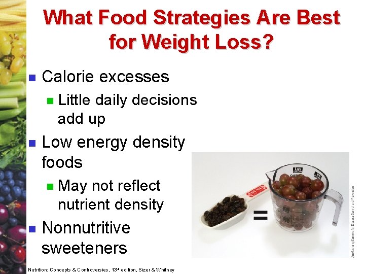 What Food Strategies Are Best for Weight Loss? n Calorie excesses n n Low