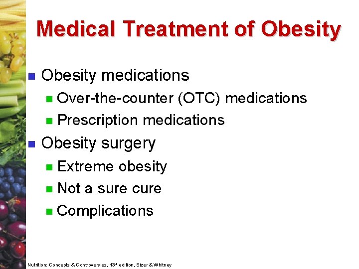 Medical Treatment of Obesity n Obesity medications Over-the-counter (OTC) medications n Prescription medications n