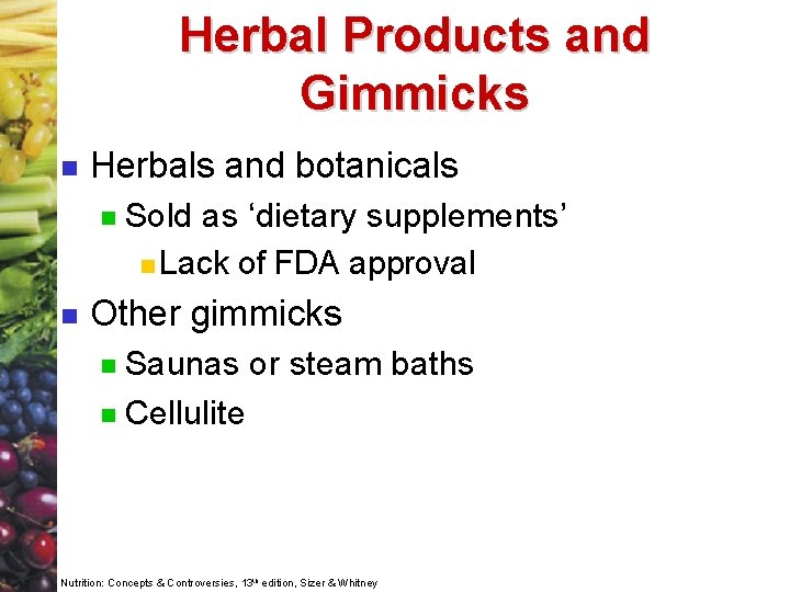 Herbal Products and Gimmicks n Herbals and botanicals n n Sold as ‘dietary supplements’