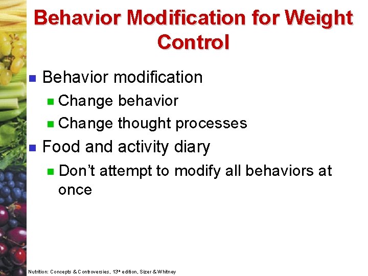 Behavior Modification for Weight Control n Behavior modification Change behavior n Change thought processes