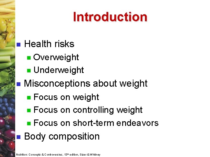 Introduction n Health risks Overweight n Underweight n n Misconceptions about weight Focus on