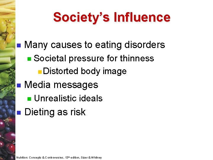 Society’s Influence n Many causes to eating disorders n n Media messages n n