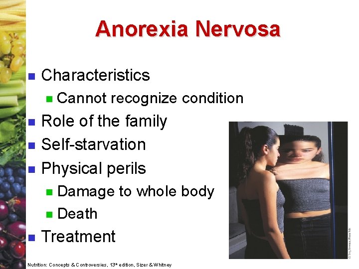 Anorexia Nervosa n Characteristics n n Cannot recognize condition Role of the family Self-starvation