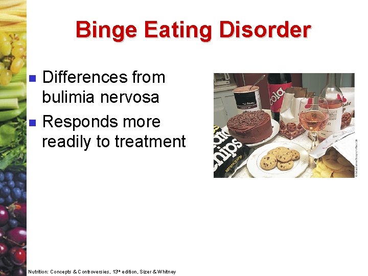 Binge Eating Disorder n n Differences from bulimia nervosa Responds more readily to treatment