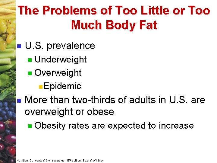 The Problems of Too Little or Too Much Body Fat n U. S. prevalence