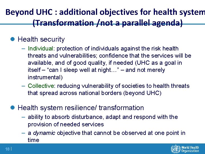 Beyond UHC : additional objectives for health system (Transformation /not a parallel agenda) l