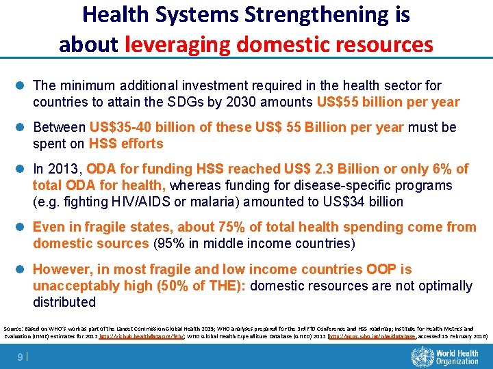 Health Systems Strengthening is about leveraging domestic resources l The minimum additional investment required