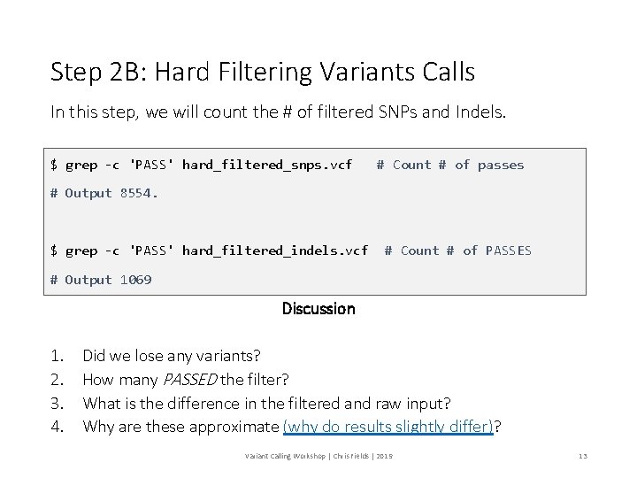 Step 2 B: Hard Filtering Variants Calls In this step, we will count the