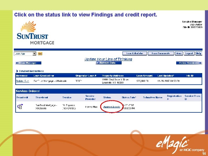 Click on the status link to view Findings and credit report. 14 