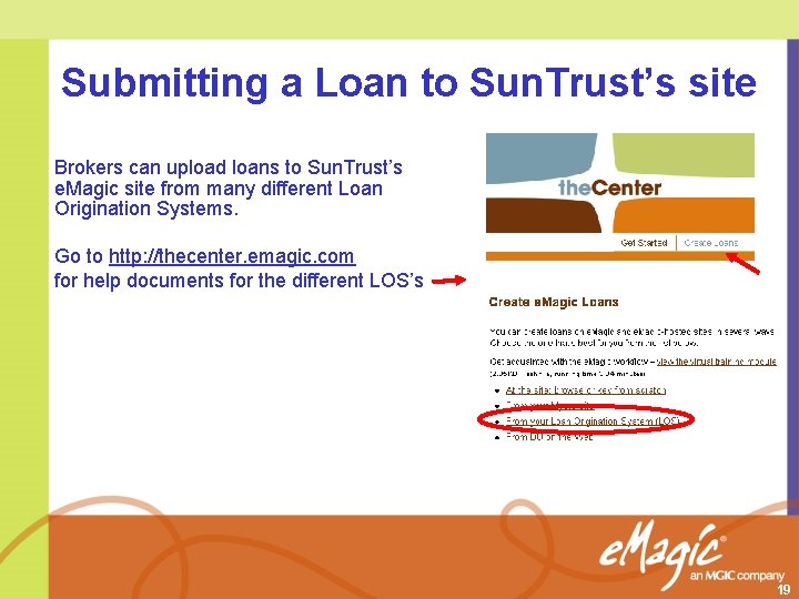 Submitting a Loan to Sun. Trust’s site Brokers can upload loans to Sun. Trust’s