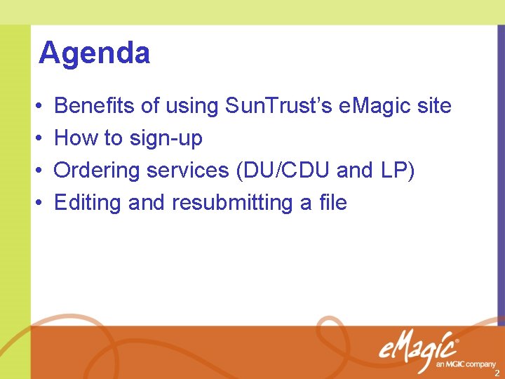Agenda • • Benefits of using Sun. Trust’s e. Magic site How to sign-up