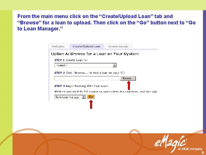 From the main menu click on the “Create/Upload Loan” tab and “Browse” for a