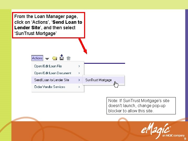 From the Loan Manager page, click on ‘Actions’, ‘Send Loan to Lender Site’, and