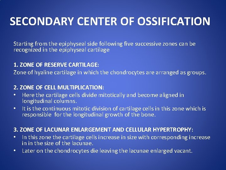 SECONDARY CENTER OF OSSIFICATION Starting from the epiphyseal side following five successive zones can