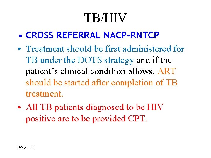 TB/HIV • CROSS REFERRAL NACP-RNTCP • Treatment should be first administered for TB under