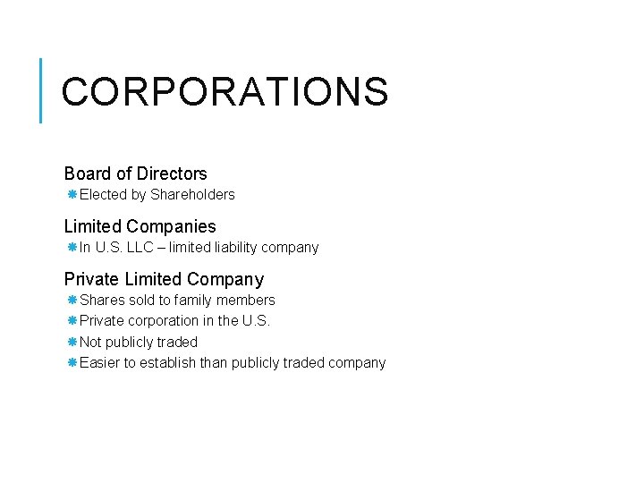 CORPORATIONS Board of Directors Elected by Shareholders Limited Companies In U. S. LLC –