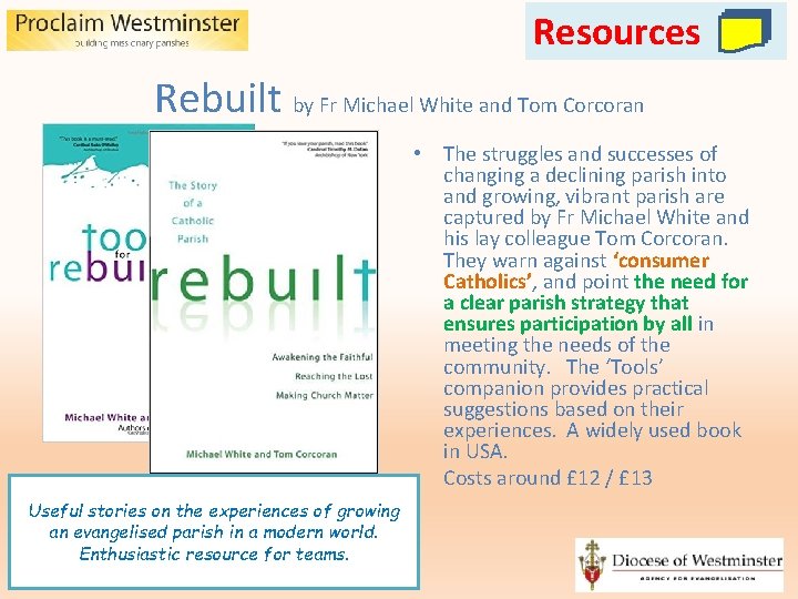 Resources Rebuilt by Fr Michael White and Tom Corcoran • The struggles and successes