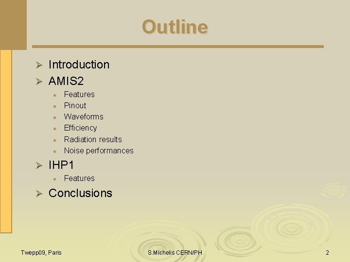 Outline Introduction Ø AMIS 2 Ø l l l Ø IHP 1 l Ø