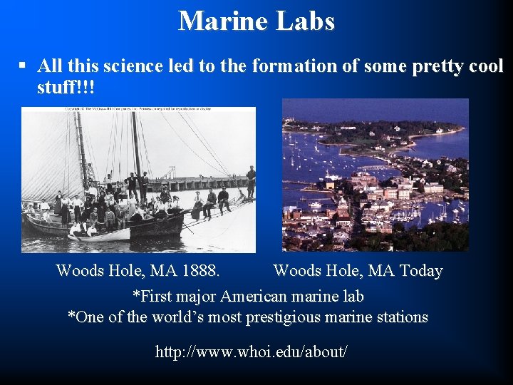 Marine Labs § All this science led to the formation of some pretty cool