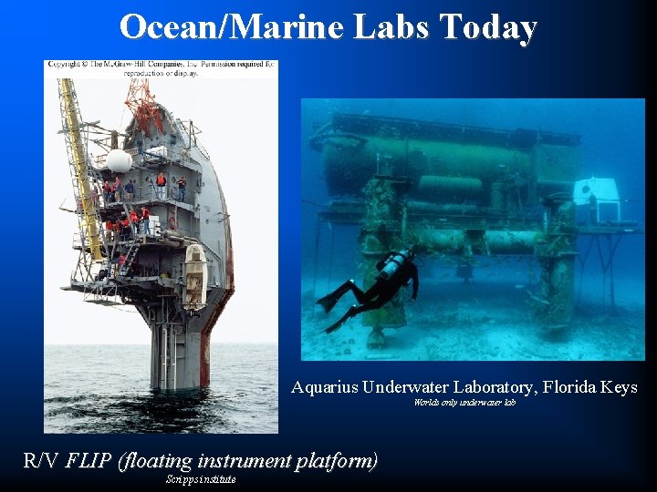 Ocean/Marine Labs Today Aquarius Underwater Laboratory, Florida Keys Worlds only underwater lab R/V FLIP