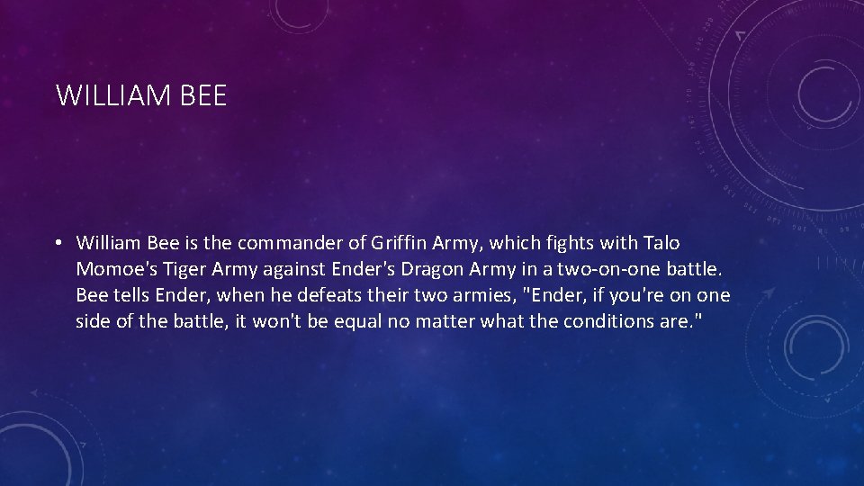 WILLIAM BEE • William Bee is the commander of Griffin Army, which fights with