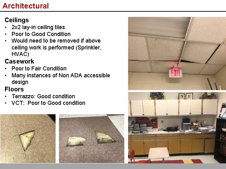 Architectural Ceilings • 2 x 2 lay-in ceiling tiles • Poor to Good Condition
