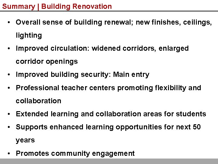 Summary | Building Renovation • Overall sense of building renewal; new finishes, ceilings, lighting