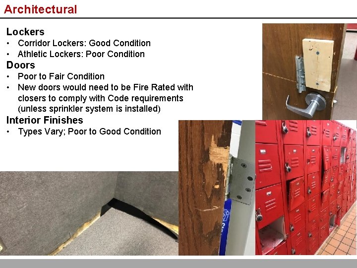 Architectural Lockers • Corridor Lockers: Good Condition • Athletic Lockers: Poor Condition Doors •