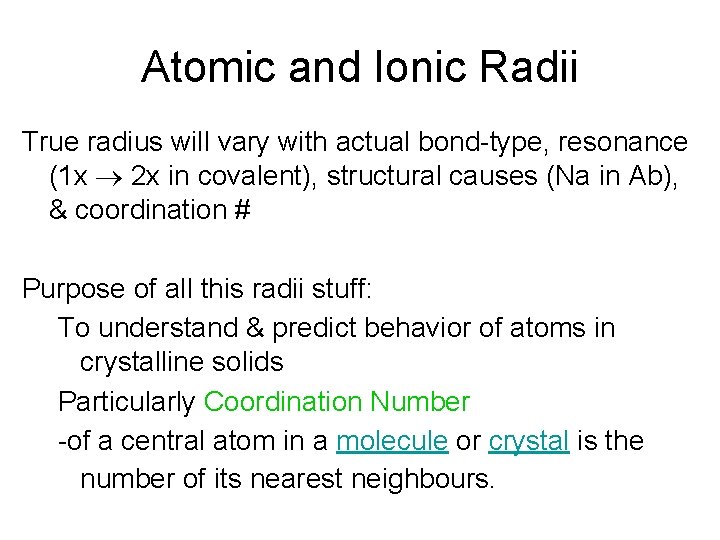 Atomic and Ionic Radii True radius will vary with actual bond-type, resonance (1 x