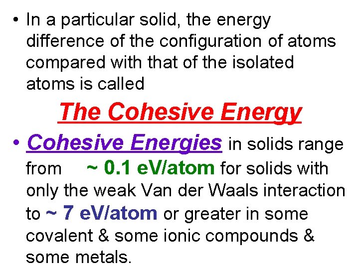  • In a particular solid, the energy difference of the configuration of atoms