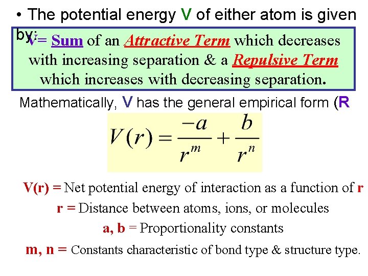  • The potential energy V of either atom is given by: V= Sum