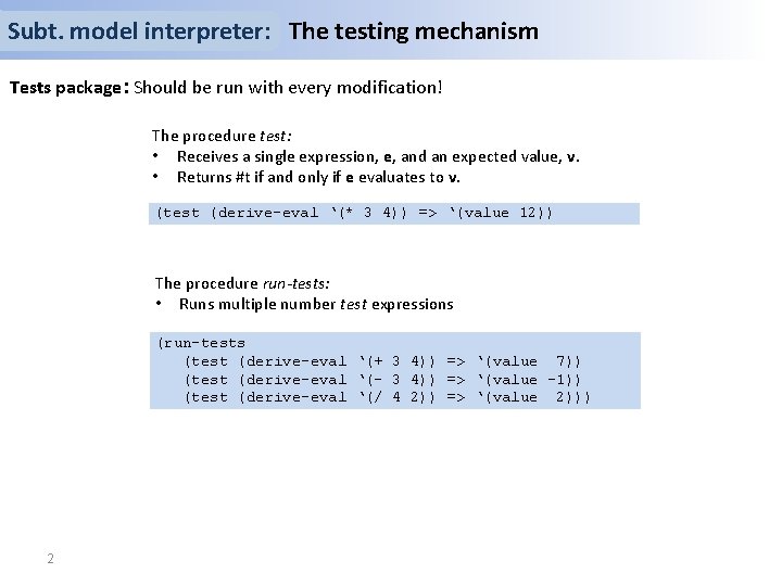 Subt. model interpreter: The testing mechanism Tests package: Should be run with every modification!
