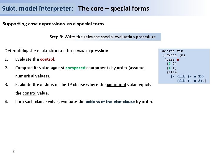 Subt. model interpreter: The core – special forms Supporting case expressions as a special