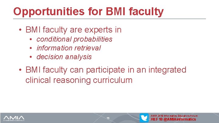 Opportunities for BMI faculty • BMI faculty are experts in • conditional probabilities •