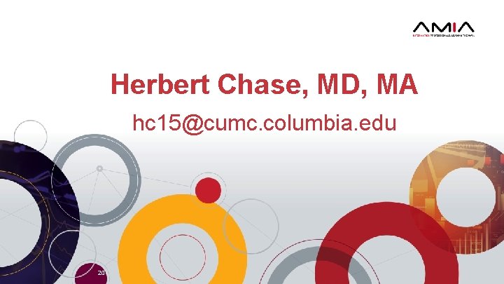 Herbert Chase, MD, MA hc 15@cumc. columbia. edu 20 