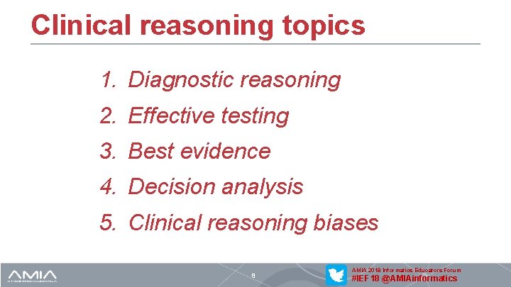 Clinical reasoning topics 1. Diagnostic reasoning 2. Effective testing 3. Best evidence 4. Decision