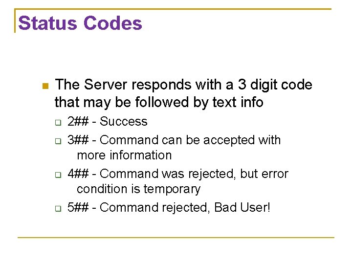 Status Codes The Server responds with a 3 digit code that may be followed