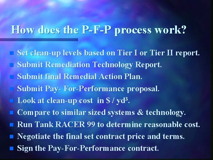 How does the P-F-P process work? n n n n n Set clean-up levels